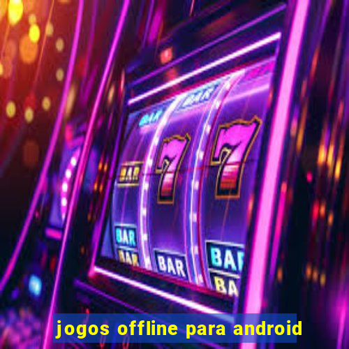 jogos offline para android